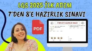 7'DEN 8'E HAZIRLIK SINAVI VE ÇÖZÜMLERİ | LGS HAZIRBULUNUŞLUK | 2025 LGS MATEMATİK