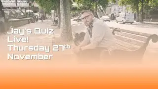 Jay's Quiz Live! - 50 Question Quiz | Thursday 27th November