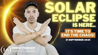SOLAR ECLIPSE is Here.. 5 Things You NEED to Know! | End the Chaos NOW!! [New Moon September 2025]