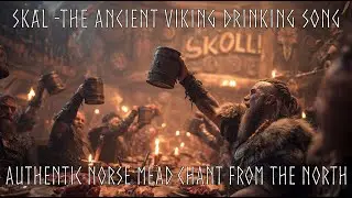 SK&Aring;L &ndash; The Ancient Viking Drinking Song | Authentic Norse Mead Chant from the North