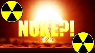 NUKE!? (Using Nuke Variant)