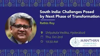 South India:Challenges Posed by Next Phase of Transformation | Rathin Roy @ManthanIndia Samvaad 2025
