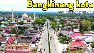 kota bangkinang, kabupaten kampar provinsi riau 2021