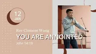 You Are Annointed | Rev Clement Wong
