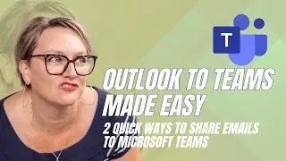 Outlook to Teams made easy: 2 quick ways to share emails