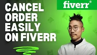 How to Cancel Order on Fiverr 2025?