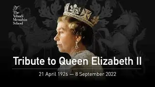 Tribute to Her Majesty Queen Elizabeth II - The Yehudi Menuhin School Orchestra