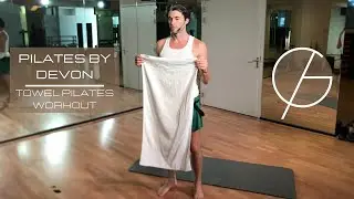 Pilates by Devon - Pilates towel workout