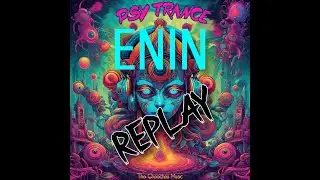 ENIN - Psytrance DJ Set REPLAY