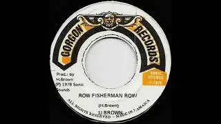 U Brown - Row Fisherman Row
