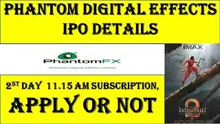 Phantom Digital Effects IPO: Today  Apply Now or Not? (Review, subscription,GMP, Review, Allotment..