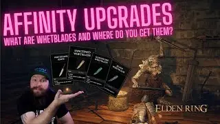 Affinity upgrades and where to find all the Whetblades | Elden Ring