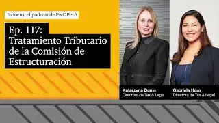 Episodio 117: Tratamiento Tributario de la Comisión de Estructuración
