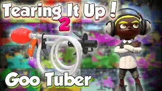 Splatoon 2 — Разрываем всё на части с помощью Goo Tuber (стреляем из «ПЛОХОГО» оружия!?)