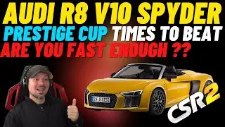 CSR2 Prestige Cup Times To Beat | Audi R8 Spider Prestige cup CSR2 Racing