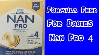 Baby Formula Feed (Nan Pro 4 for Baby)
