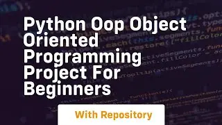 Python oop object oriented programming project for beginners