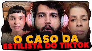 O CASO DA ESTILISTA DO TIKTOK É A COISA MAIS BIZARRA QUE JÁ VI