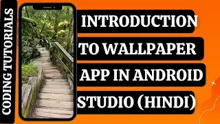 INTRODUCTION TO WALLPAPER APP IN ANDROID STUDIO [HINDI] | PIXABAY API | CODING TUTORIALS