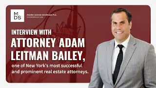Attorney Adam Leitman Bailey: One of New York&rsquo;s most successful and prominent real estate attorneys.
