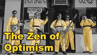 The Zen of Optimism