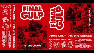 Final Gulp - Future Undone (2026 Powerviolence/HC)