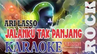 Jalanku Tak Panjang &ndash; Ari Lasso | Slow Rock | KARAOKE | SYAHDU