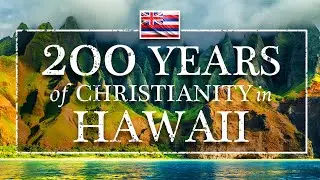 200 Years of Christianity in Hawaii