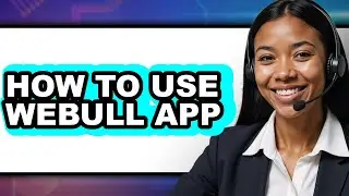 How to Use Webull App (Only Way)