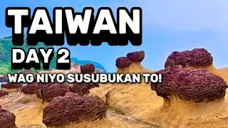WAG NIYO SUBUKAN TO SA TAIWAN | Day 2