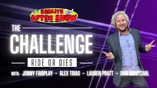 The Challenge - Ride or Dies Episode 6 After Show - Reality After Show with Jonny Fairplay