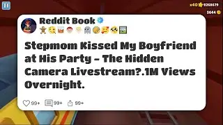 Stepmom Kissed My Boyfriend at His Party - The Hidden Camera Livestream? 1M Views #reddit 