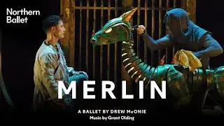 Northern Ballet's Merlin | Trailer