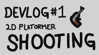 Devlog #1 | 2D platformer - Shooting!