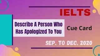Latest Cue Card | Sep. To Dec. 2020 | Describe A Person Who Has Apologized To You | Jashan Ma'am