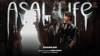 Dharkari - ASAL LIFE | Official Music Video | Prod By Hari bhai