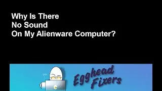 Почему нет звука на моём компьютере Alienware? Руководство от сертифицированного специалиста