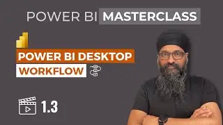 1.3 Understanding the Power BI Desktop Workflow | Power BI Masterclass #powerbitraining