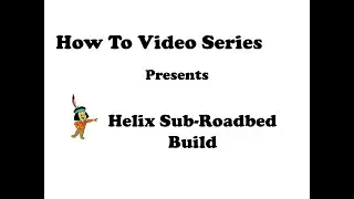 Helix Sub Roadbed build using an Router