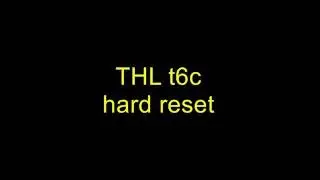 thl T6C hard reset