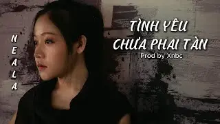 {LYRIC MV} - T&Igrave;NH Y&Ecirc;U CHƯA PHAI T&Agrave;N (SONG REMAKE) - Neala feat XNBC