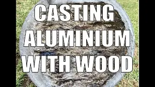 Casting Aluminium with Wood.