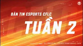 📍BẢN TIN THI ĐẤU V&Ograve;NG BẢNG TUẦN 2 | SEA CROSSFIRE: LEGENDS CHAMPIONSHIP 2026