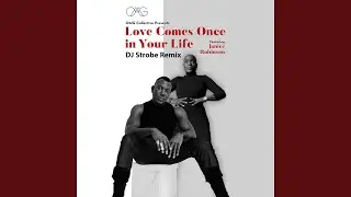 Love Comes Once In Your Life (feat. Janice Robinson) (DJ Strobe Remix)