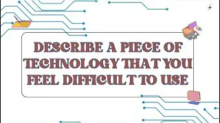 [Object] | Describe a piece of technology that you feel difficult to use