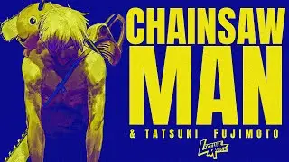 CHAINSAW MAN : l'art selon Fujimoto ! Ft. @lofilm-ace - LUCHISCO LM#24