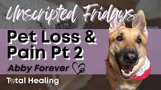 🎙️ Grieving Abby, Part 2: Memorial Rituals & Holding the Pain (Unscripted Fridays Special)