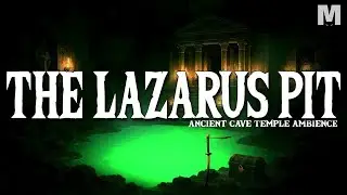 THE LAZARUS PIT - Ancient Temple | Cave Sounds | Ra's al Ghul