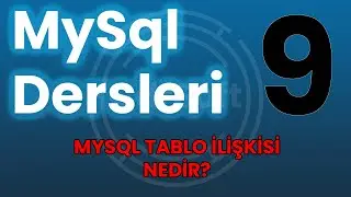 9- MySql Tablo İlişkisi Nedir?