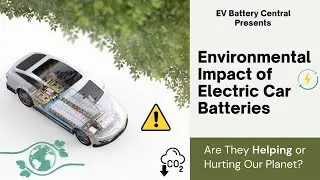 🔋 Are EV Batteries Bad for the Environment?